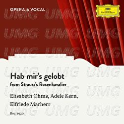 Strauss: Der Rosenkavalier, Op. 59, TrV 227: "Hab mir's gelobt" - Elisabeth Ohms, Adele Kern, Elfriede Marherr