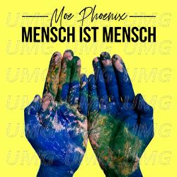 Mensch ist Mensch - Moe Phoenix