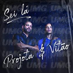 Sei Lá - Projota, Vitão