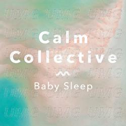 Baby Sleep - Calm Collective
