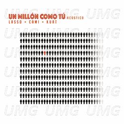 Un Millón Como Tú - Lasso, Cami, Kurt