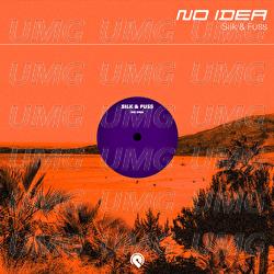 No Idea - Silk & Fuss