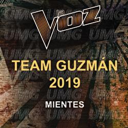 Mientes - La Voz Team Guzm&aacute;n 2019