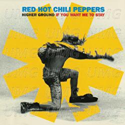 Higher Ground / If You Want Me To Stay - Red Hot Chili Peppers