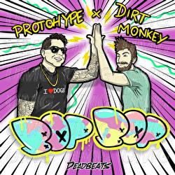 Bop Bop - Protohype, Dirt Monkey