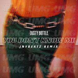 You Don&rsquo;t Know Me - Dusty Bottle