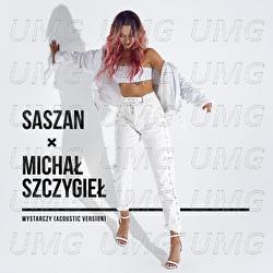 Wystarczy - Saszan, Michał Szczygieł