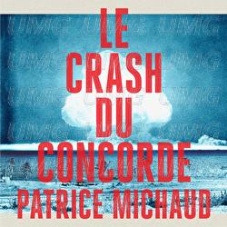 Le crash du concorde - Patrice Michaud