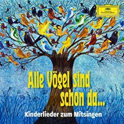 Alle Vögel sind schon da – Kinderlieder zum Mitsingen - Hans Haider, Uwe Kraemer