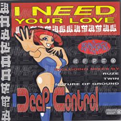 I Need Your Love - Deep Control