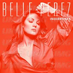 Indirectas - Belle Perez