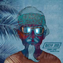 Tour Life (Bounce To This) - Den BB