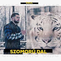 Szomor&uacute; Dal - RAUL