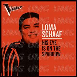 His Eye Is On The Sparrow - Loma Schaaf