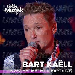 Ik Zeg Het Met Mijn Hart - Bart Ka&euml;ll
