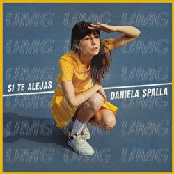 Si Te Alejas - Daniela Spalla
