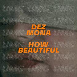 How Beautiful - Dez Mona