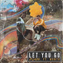 Let You Go - Jumpa, Muntu