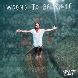 Wrong To Be Right - Pat Burgener