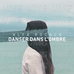 Danser dans l'ombre - Alfa Rococo