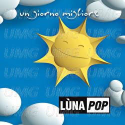 Un Giorno Migliore - Lùnapop