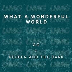 What A Wonderful World - Reuben And The Dark, AG