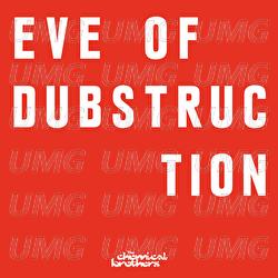 Eve Of Dubstruction - The Chemical Brothers