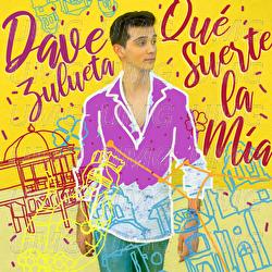 Qu&eacute; Suerte La M&iacute;a - Dave Zulueta