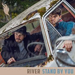 Stand By You - River