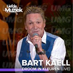 Droom In Kleuren - Bart Ka&euml;ll