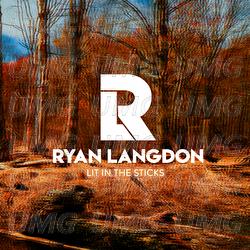 Lit In The Sticks - Ryan Langdon