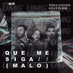 Que Me Siga (Malo) - Tom & Collins, Elsa Y Elmar