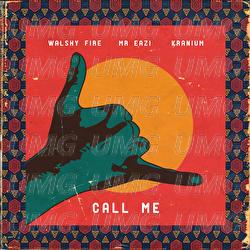 Call Me - Walshy Fire, Mr Eazi, Kranium