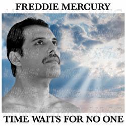Time Waits For No One - Freddie Mercury
