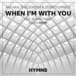 When I'm With You - AKA AKA, Thalstroem, Stereo Express