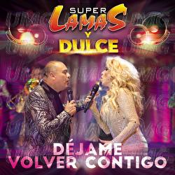 D&eacute;jame Volver Contigo - Super Lamas, Dulce
