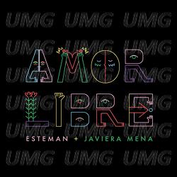 Amor Libre - Esteman, Javiera Mena