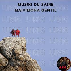 Maiyimona Gentil - Muziki Du Zaire
