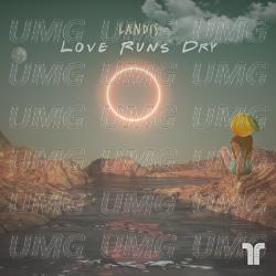 Love Runs Dry - Landis