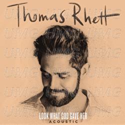 Look What God Gave Her - Thomas Rhett