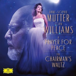 The Chairman's Waltz (From "Memoirs Of A Geisha") / A Prayer For Peace (From "Munich") - Anne-Sophie Mutter, The Recording Arts Orchestra of Los Angeles, John Williams
