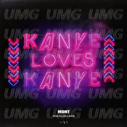 Kanye Loves Kanye - MDNT, Rose Villain, Sixpm