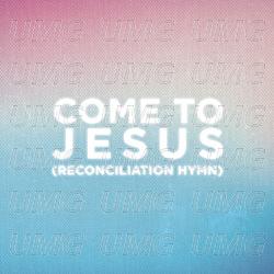 Come To Jesus (Reconciliation Hymn) - People Of The Earth