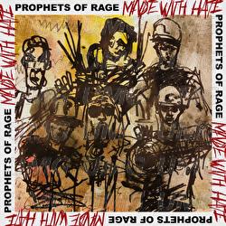 Made With Hate - Prophets of Rage