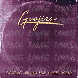 Guajira - Gonzalo Hermida, Andr&eacute;s Dvicio, Kiddo