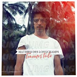 Tenemos Todo - Mathieu Des Longchamps