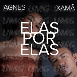 Elas Por Elas - Agnes Nunes, Xam&atilde;