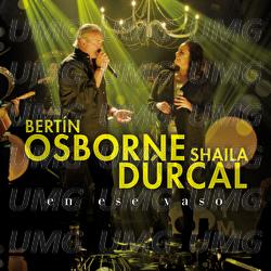 En Ese Vaso - Bertín Osborne, Shaila Dúrcal