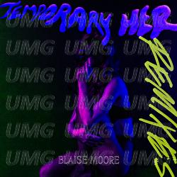 Temporary Her - BLAISE MOORE
