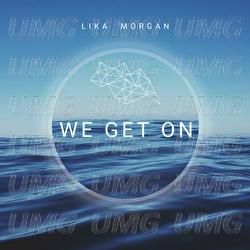 We Get On - Lika Morgan